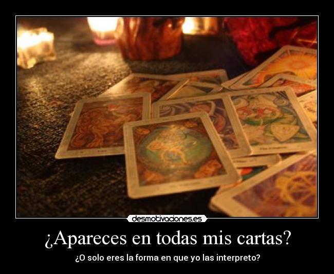 ¿Apareces en todas mis cartas? - 