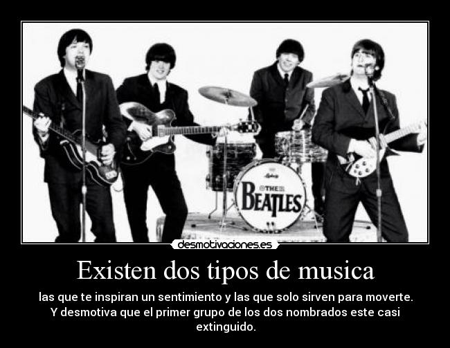 Existen dos tipos de musica - las que te inspiran un sentimiento y las que solo sirven para moverte.
Y desmotiva que el primer grupo de los dos nombrados este casi extinguido.
