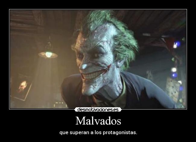 Malvados - que superan a los protagonistas.