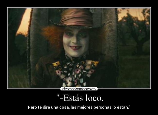 Resultado de imagen de frase sombrerero loco