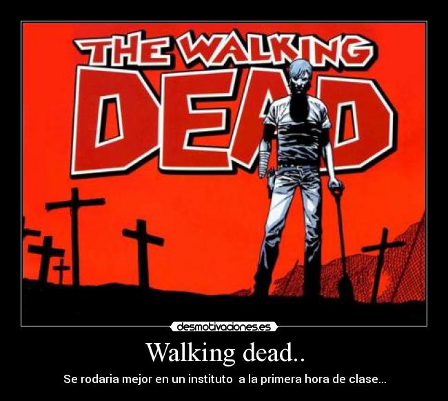 Walking dead.. - 
