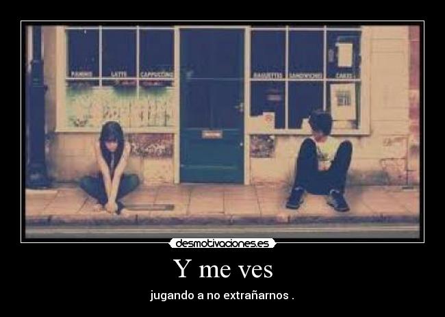 Y me ves - 