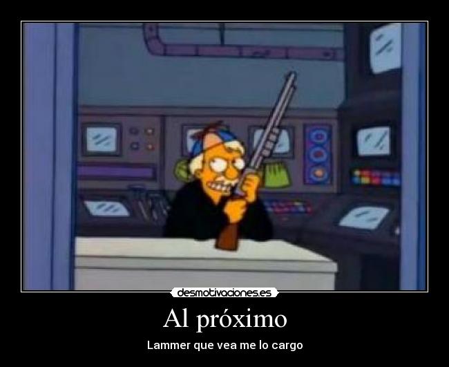 Al próximo - Lammer que vea me lo cargo