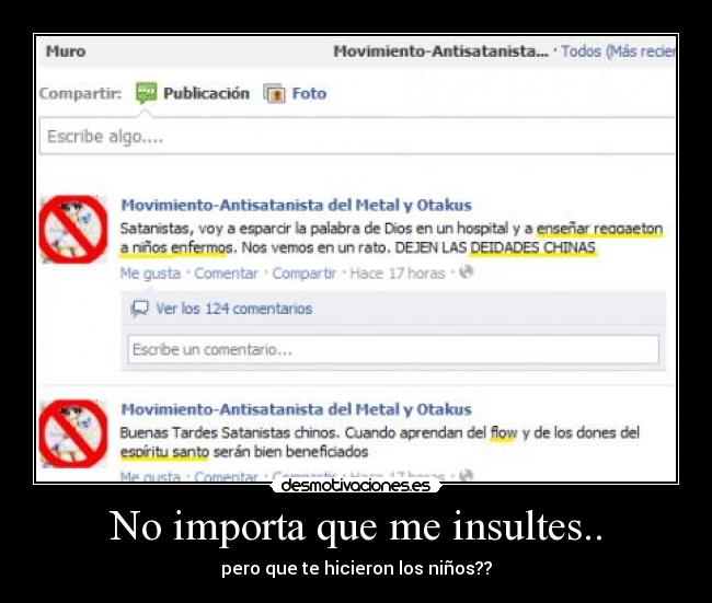 No importa que me insultes.. -