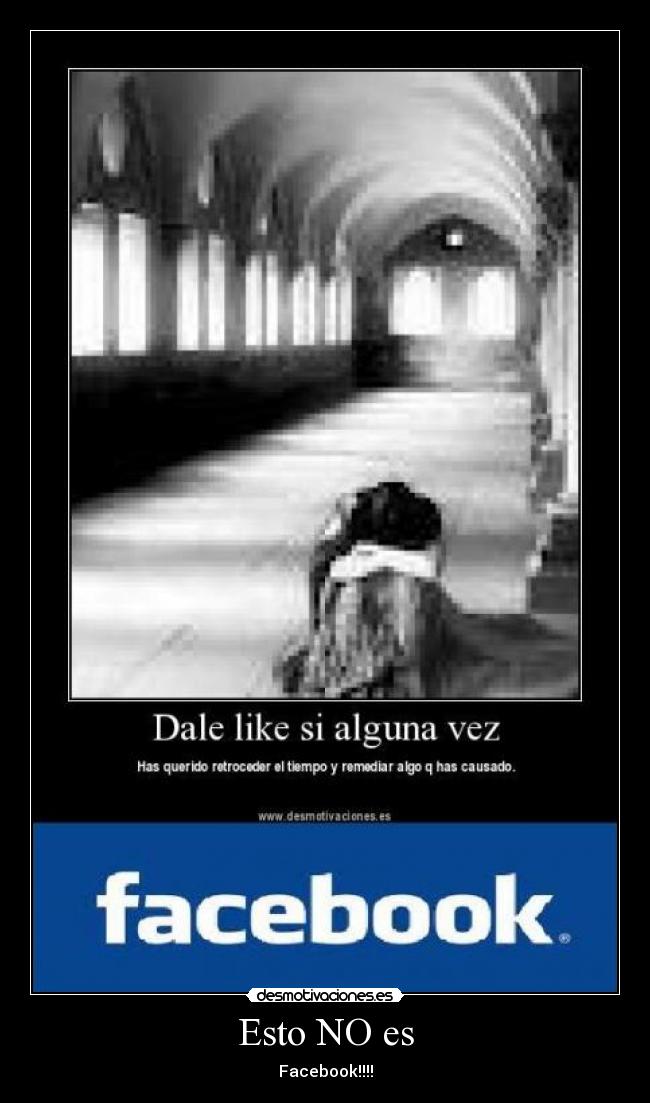 Esto NO es - Facebook!!!!