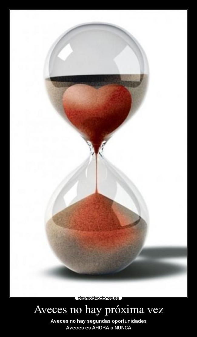 Aveces no hay próxima vez -
