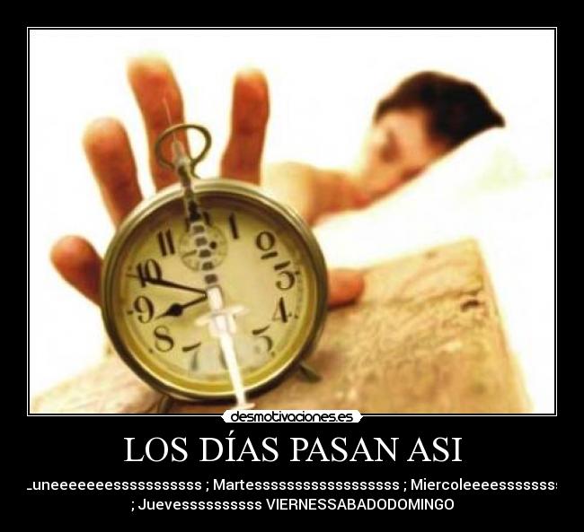 LOS DÍAS PASAN ASI - 