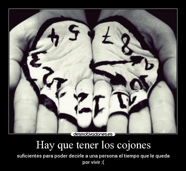 Hay que tener los cojones -