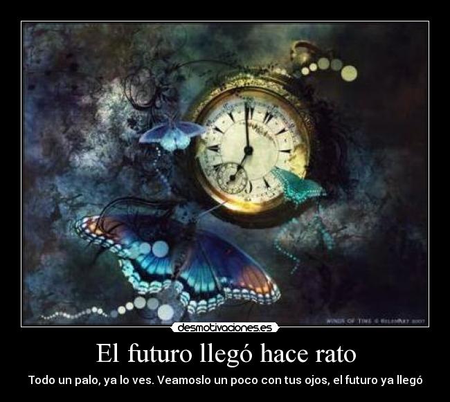 El futuro llegó hace rato - 