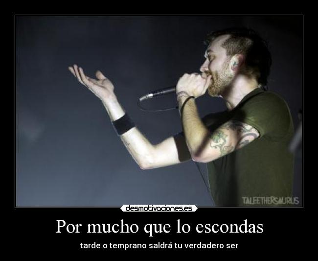 Por mucho que lo escondas -