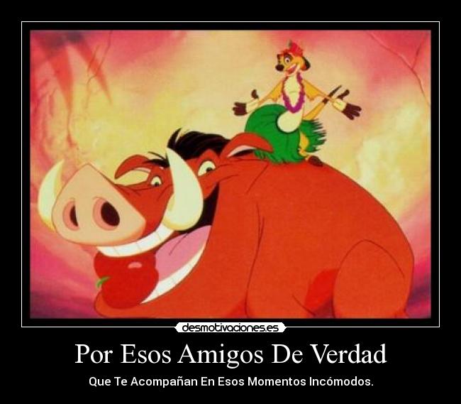 Por Esos Amigos De Verdad -