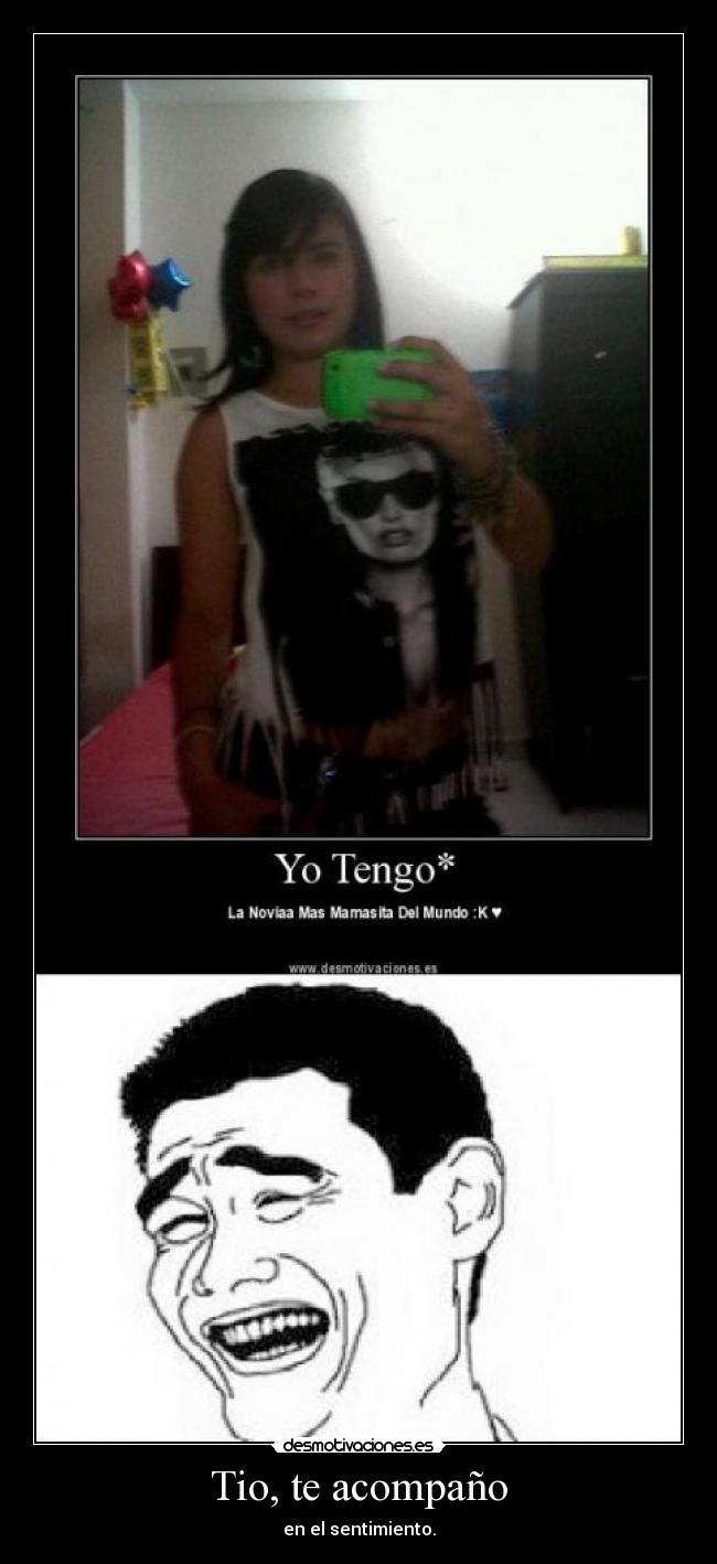 Tio, te acompaño - en el sentimiento.