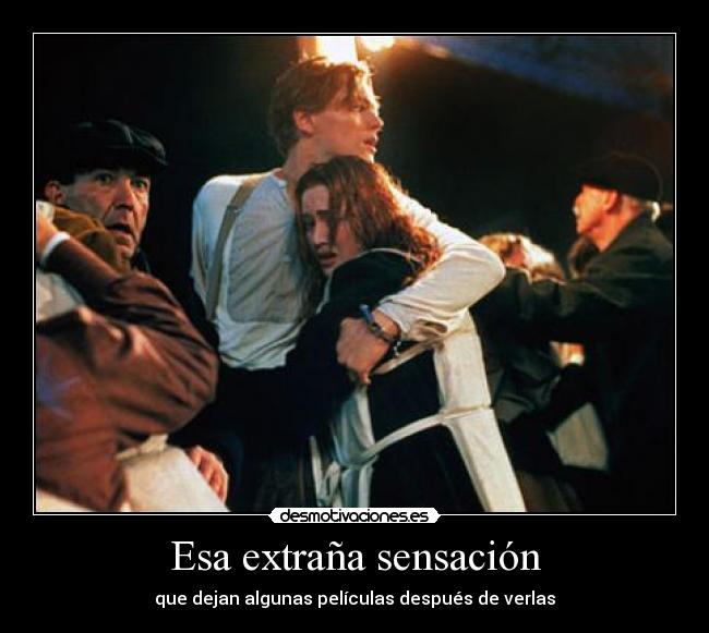 Esa extraña sensación - que dejan algunas películas después de verlas