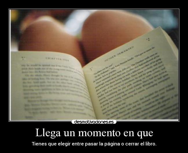 Llega un momento en que -