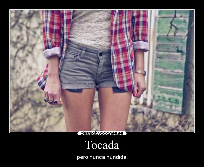 Tocada - pero nunca hundida.