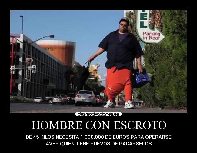 HOMBRE CON ESCROTO - 