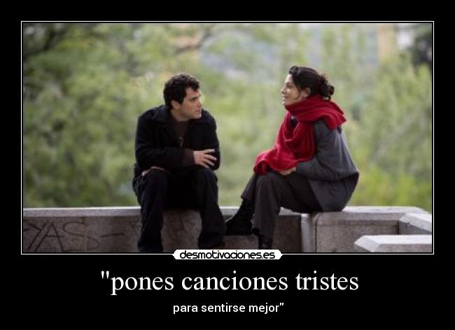 pones canciones tristes - para sentirse mejor