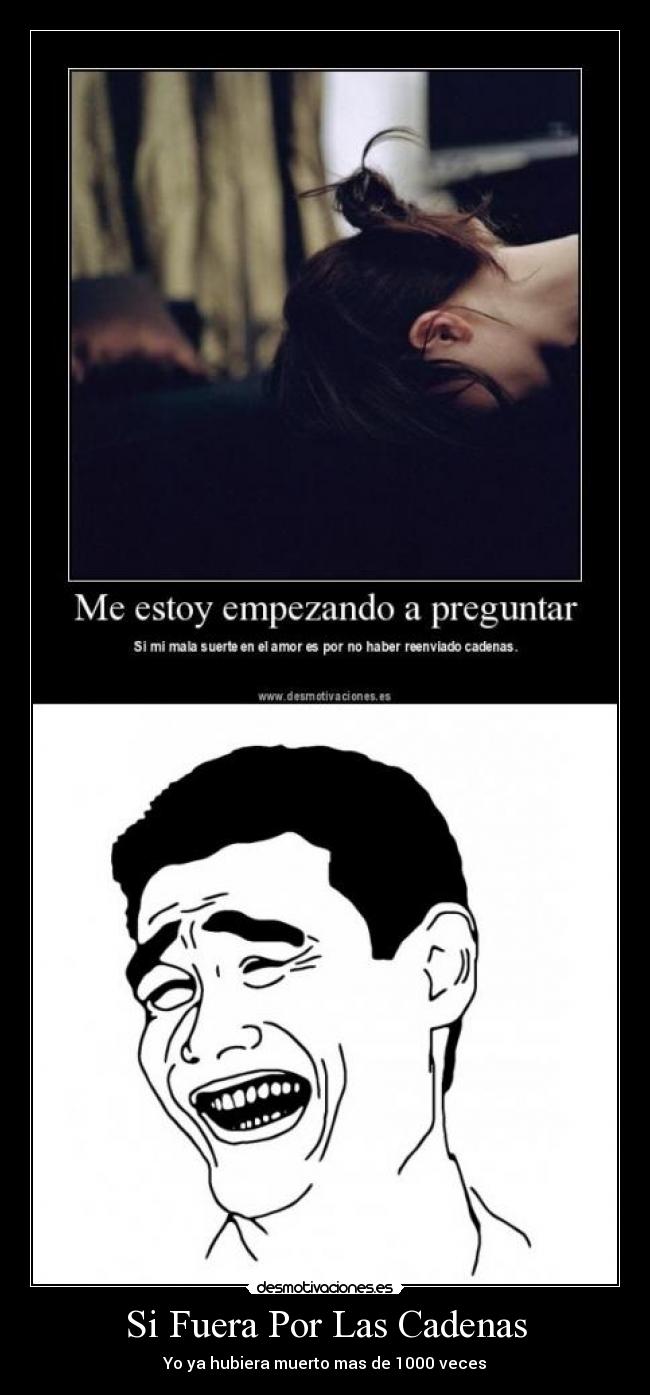 Si Fuera Por Las Cadenas - Yo ya hubiera muerto mas de 1000 veces