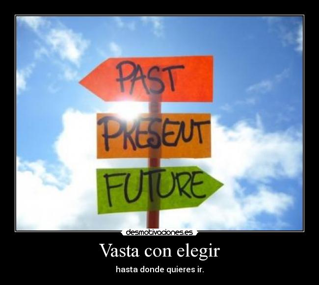 Vasta con elegir - hasta donde quieres ir.