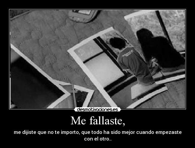 Me fallaste, - 