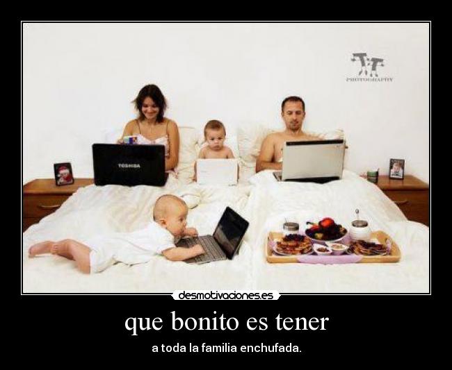 que bonito es tener - 
