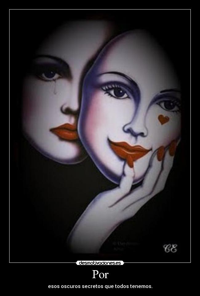 Por - esos oscuros secretos que todos tenemos.