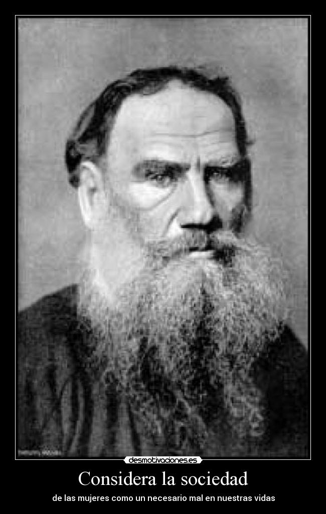 Considera la sociedad - de las mujeres como un necesario mal en nuestras vidas