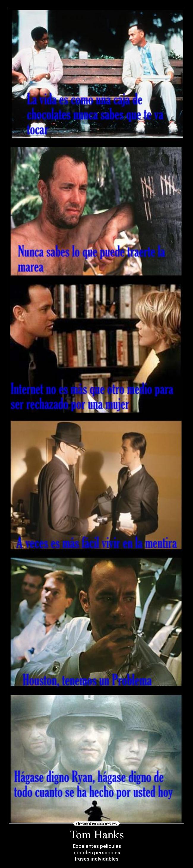 Tom Hanks - Excelentes peliculas
grandes personajes
frases inolvidables