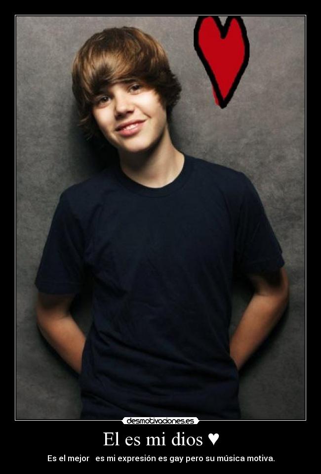 El es mi dios ♥ - Es el mejor ♥ es mi expresión es gay pero su música motiva.
