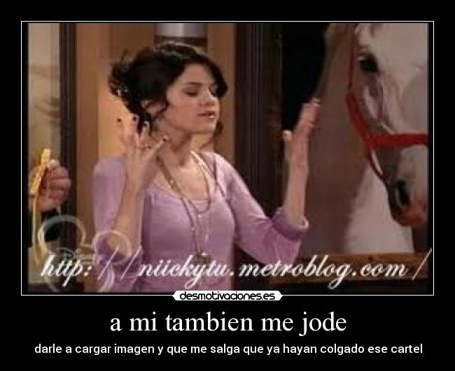 a mi tambien me jode - darle a cargar imagen y que me salga que ya hayan colgado ese cartel