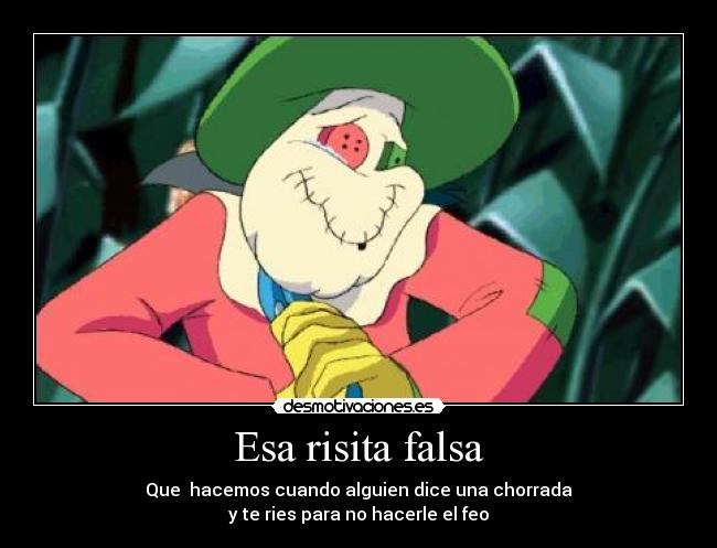 Esa risita falsa -