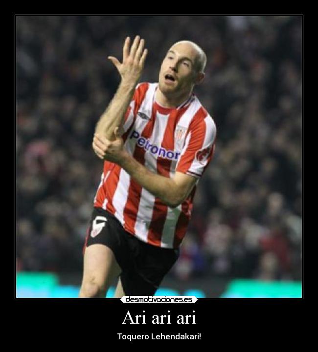 Ari ari ari - Toquero Lehendakari!