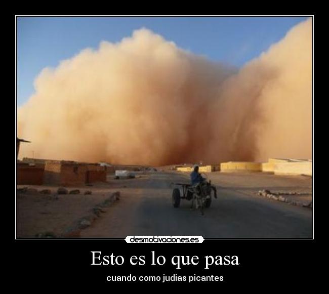 Esto es lo que pasa - cuando como judias picantes