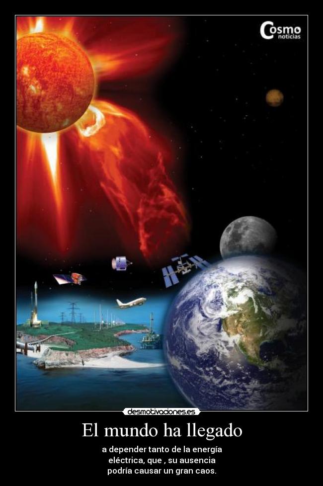 El mundo ha llegado - a depender tanto de la energía
eléctrica, que , su ausencia
podría causar un gran caos.
