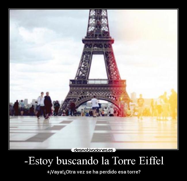 -Estoy buscando la Torre Eiffel - 