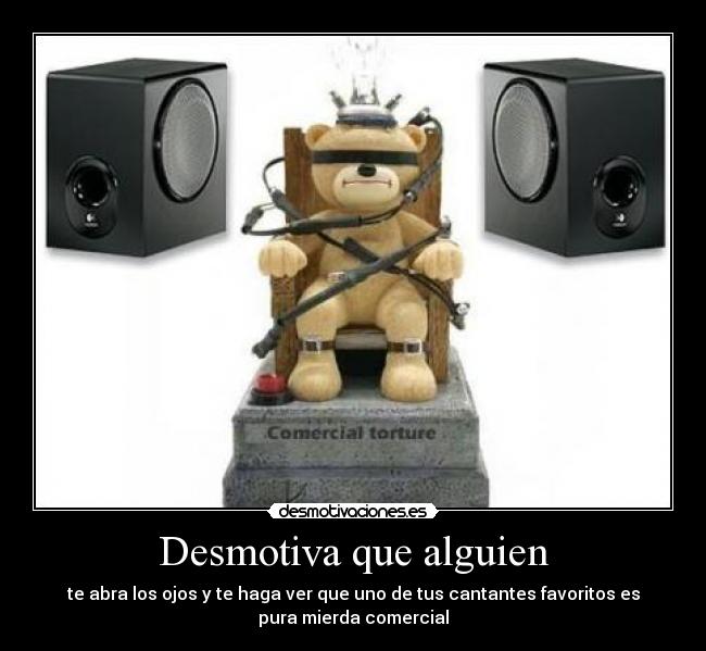 Desmotiva que alguien -