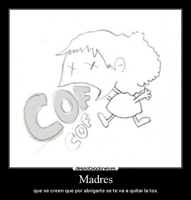 carteles madres desmotivaciones