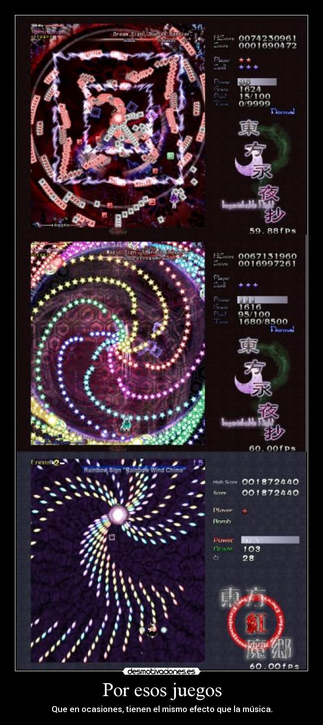 Por esos juegos - Que en ocasiones, tienen el mismo efecto que la música.