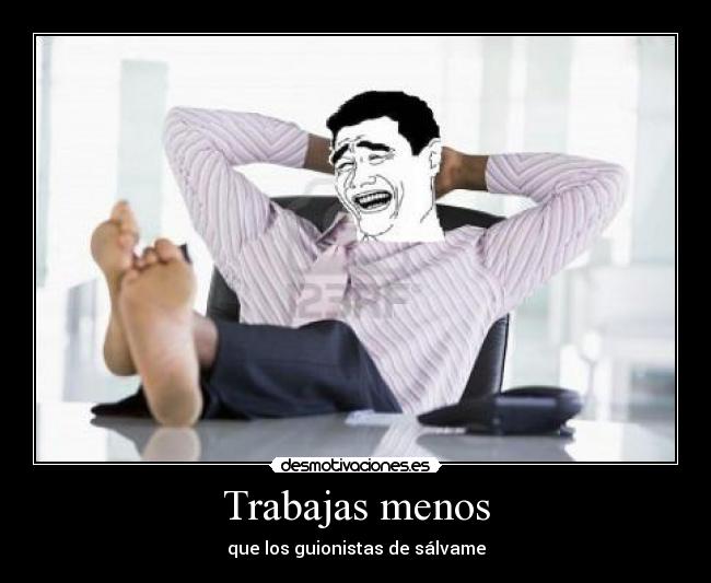 Trabajas menos - 