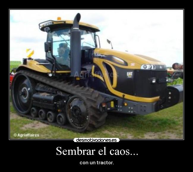 Sembrar el caos... -