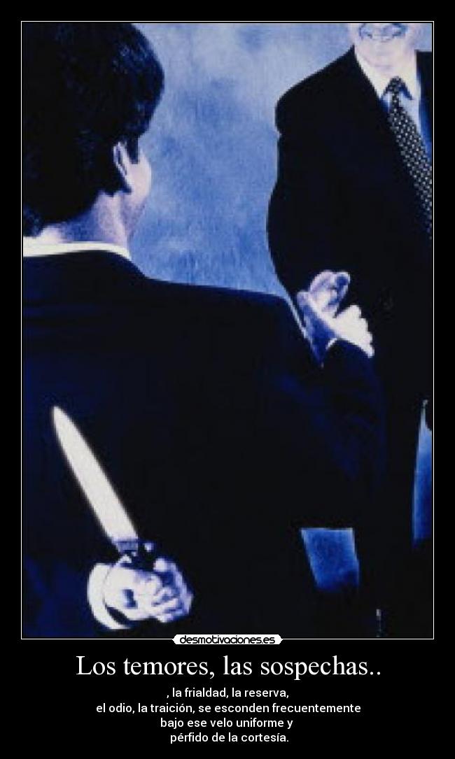 Los temores, las sospechas.. - 