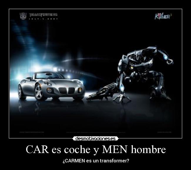 CAR es coche y MEN hombre - ¿CARMEN es un transformer?
