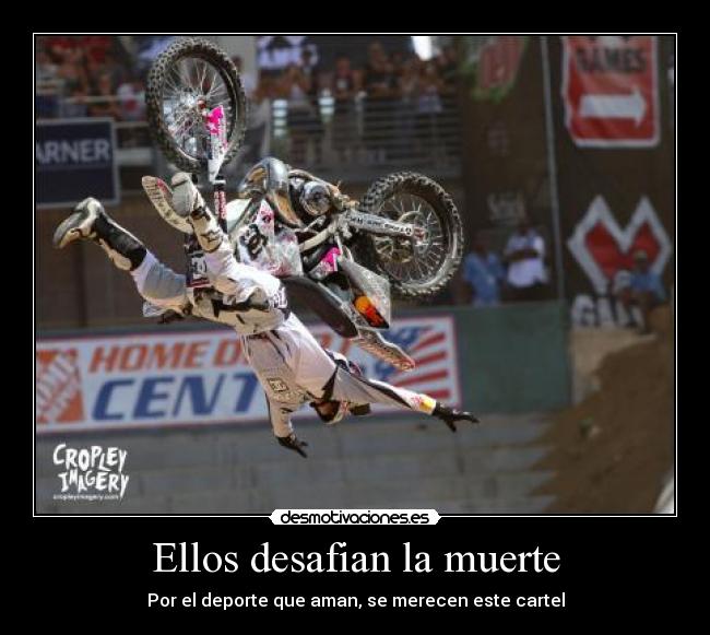 Ellos desafian la muerte - Por el deporte que aman, se merecen este cartel