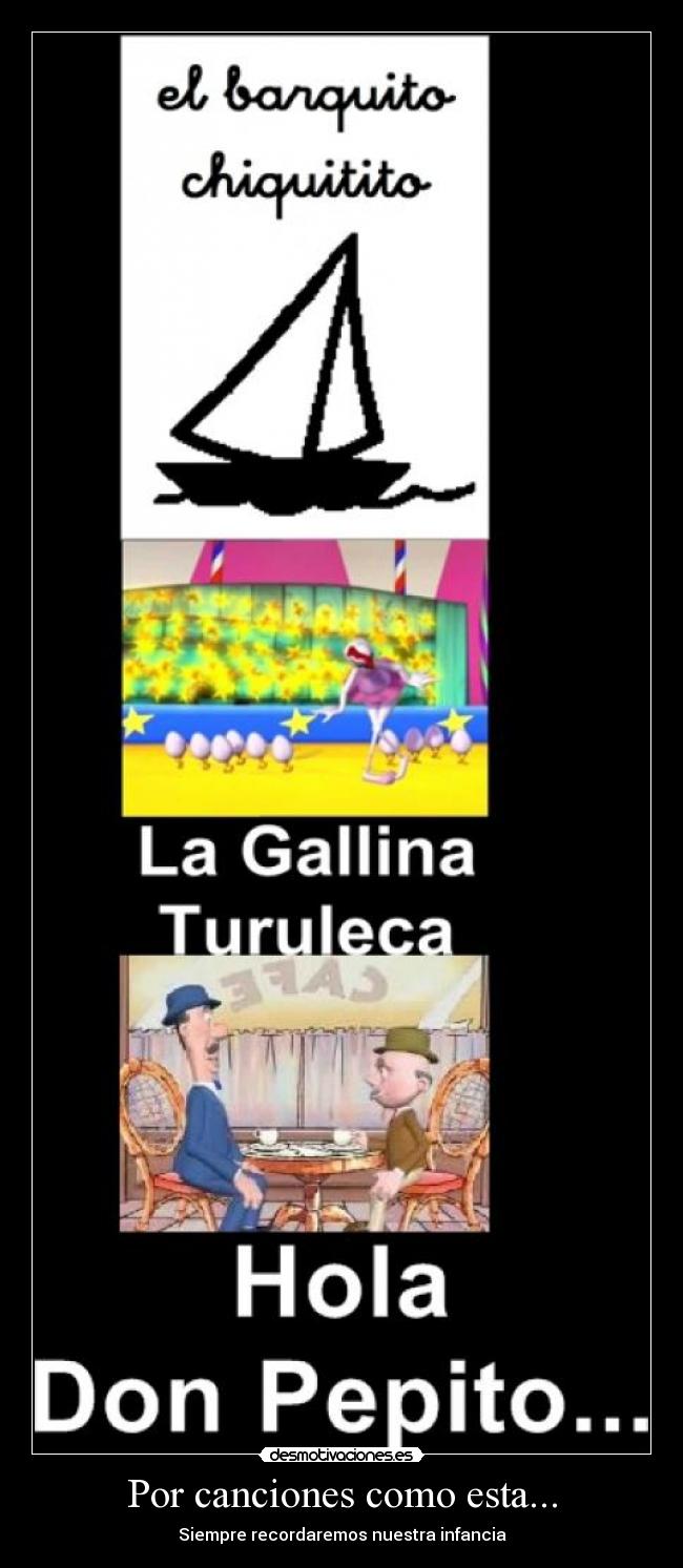 Por canciones como esta... - Siempre recordaremos nuestra infancia