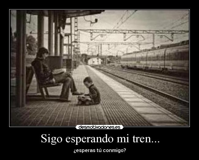 Sigo esperando mi tren... - 