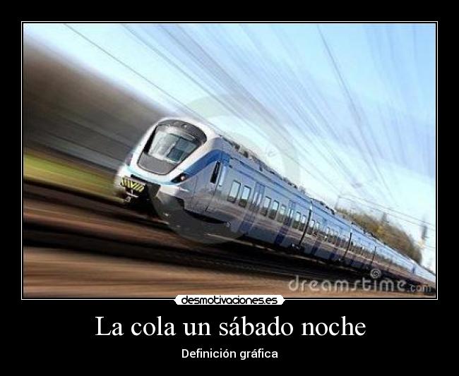 La cola un sábado noche - Definición gráfica