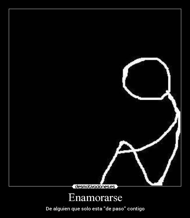 Enamorarse - De alguien que solo esta de paso contigo