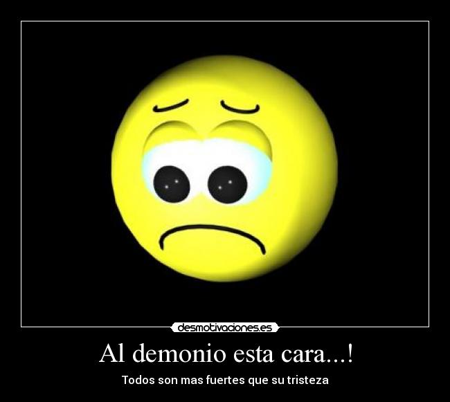 Al demonio esta cara...! - 