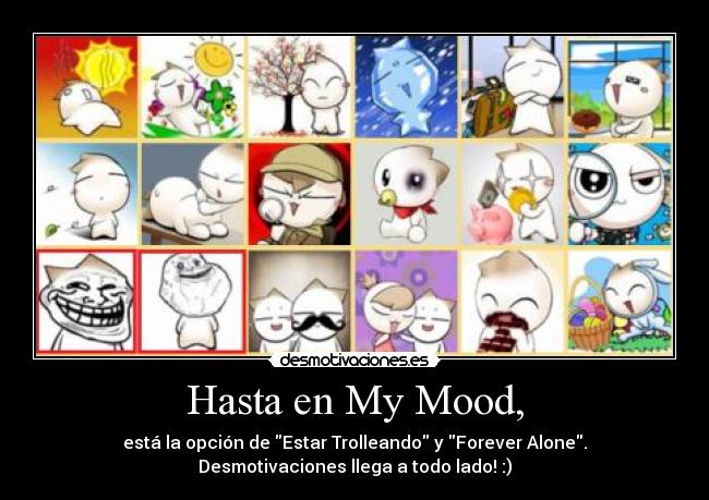 Hasta en My Mood, -