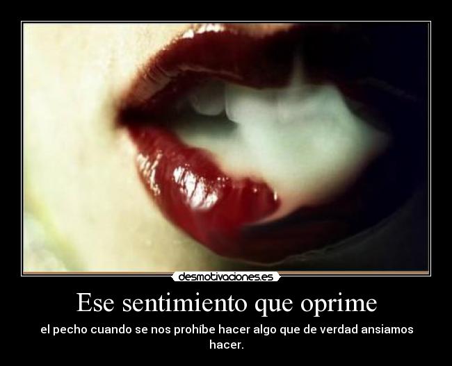 Ese sentimiento que oprime -